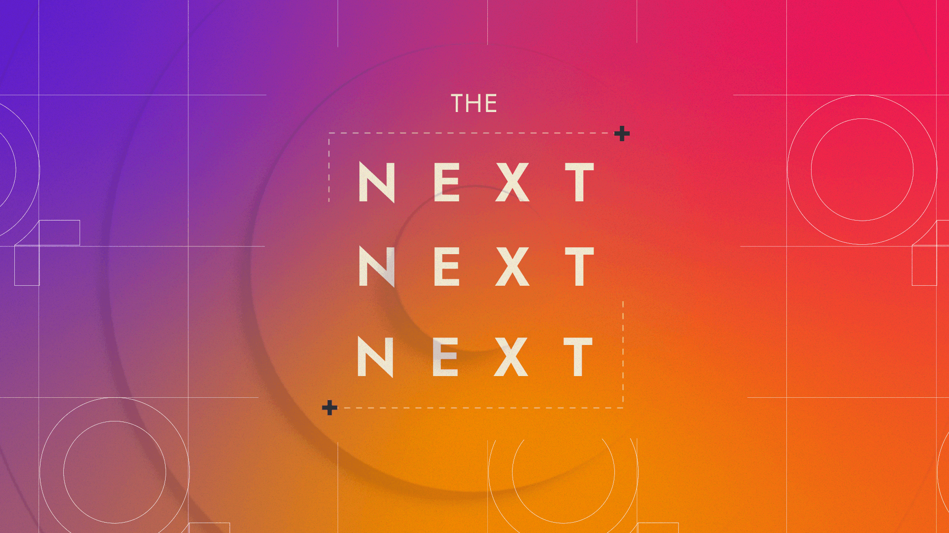 Screen grab from Video, vivid gradients with "the next next next" displayed in the center